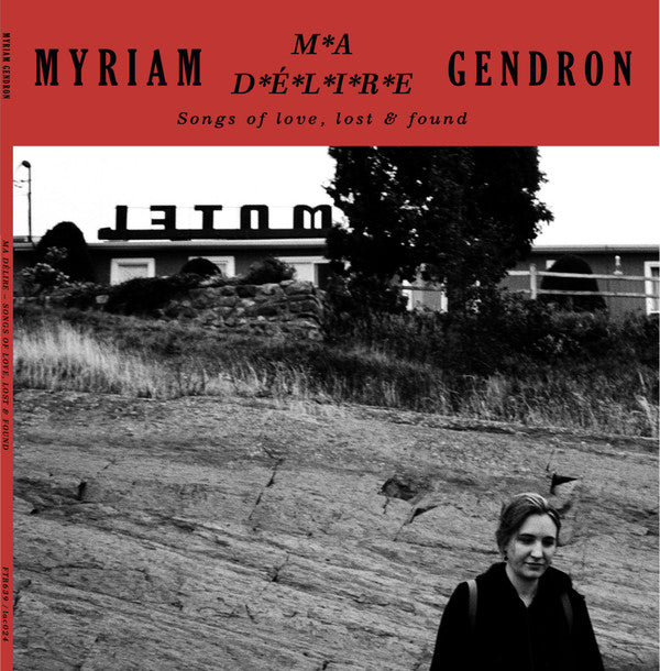 Myriam Gendron - Ma Délire - Songs Of Love, Lost & Found (LP, Album, Stereo)